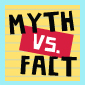 Myth Vs. Fact