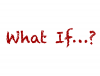 What If